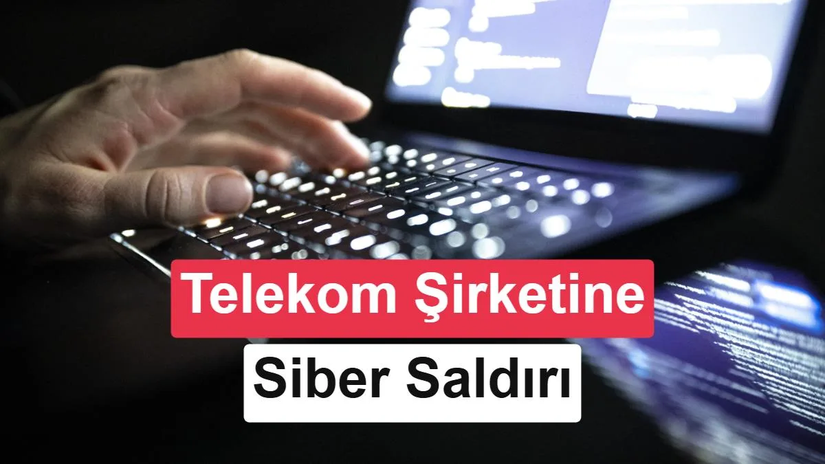 Türkiye’deki bir telekomünikasyon şirketinin sistemlerine erişim sağlandığı iddia edildi