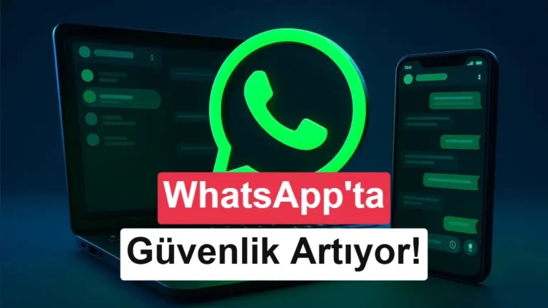 WhatsApp, 2FA Sistemini Geliştirerek Yeni Güvenlik Özellikleri Sunuyor