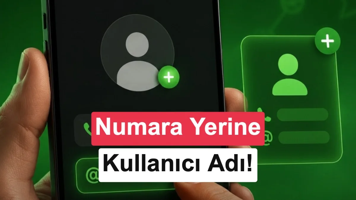 WhatsApp, Kişileri Kullanıcı Adıyla Kaydetme Özelliği Sunacak