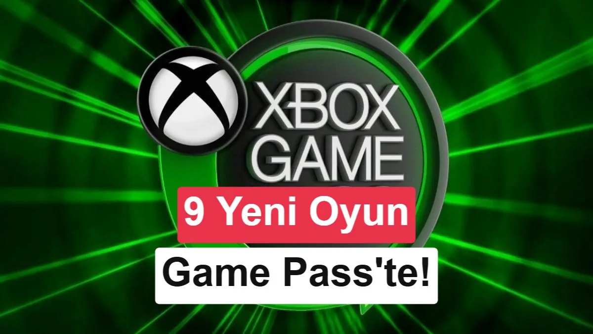 Xbox Game Pass’e Yeni Oyunlar Eklenecek: İşte Detaylı Liste