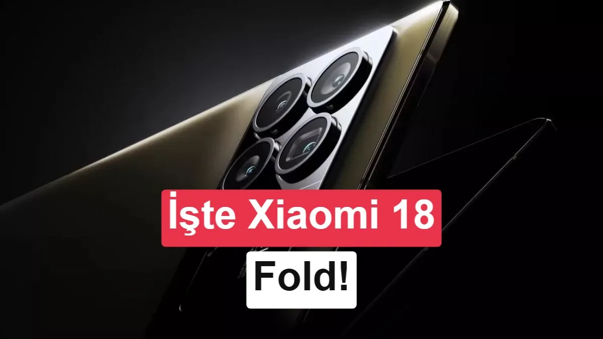 Xiaomi 18 Fold Canlı Görüntüde İlk Kez: Tasarım Özellikleri
