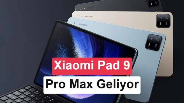 Xiaomi Pad 9 Pro Max’in Detayları Piyasaya Çıkmadan Açıklandı