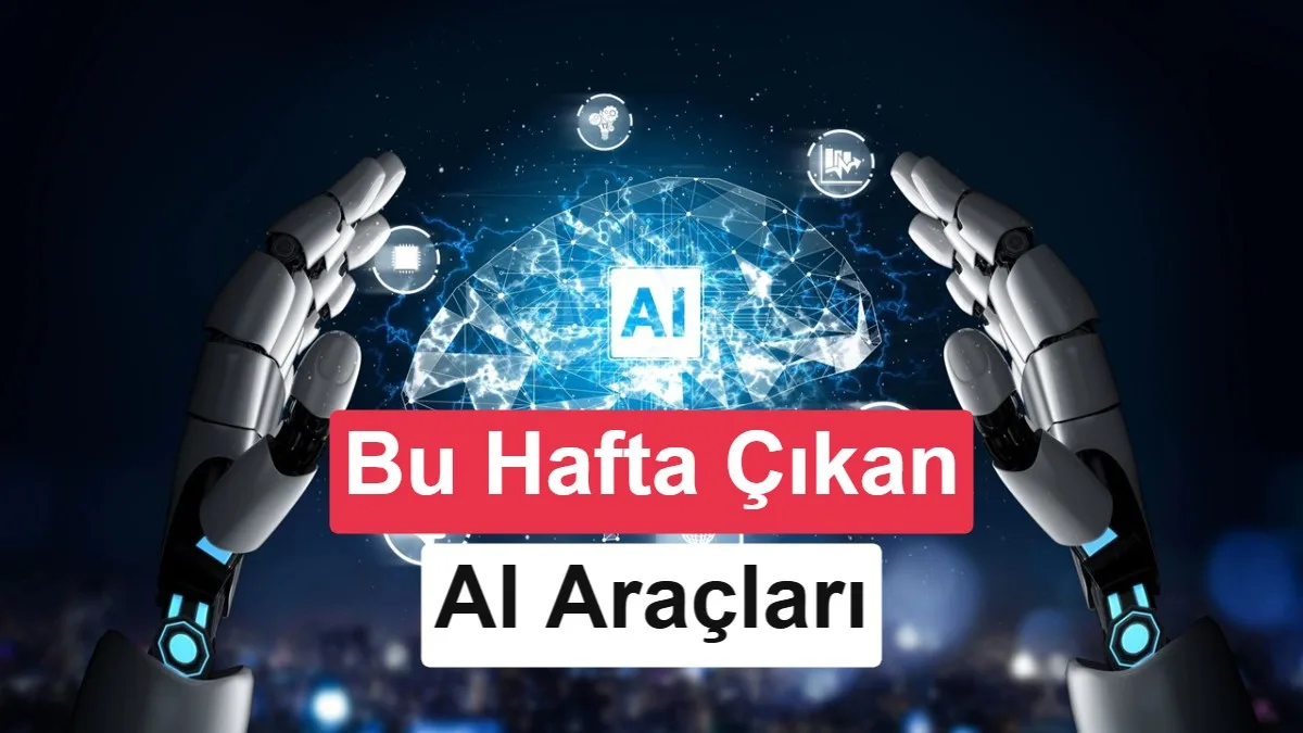 Yapay Zekâ Dünyasında Son Gelişmeler: Güvenlik Konusunda Kaygılar Artıyor