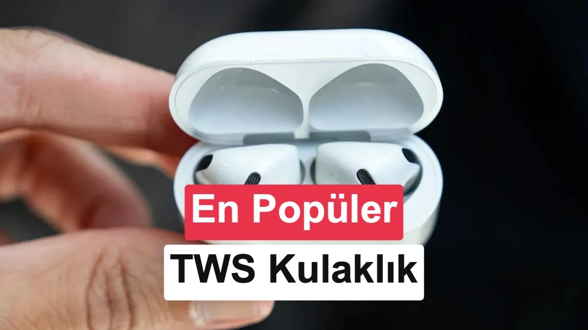 2026’nın En Çok Satan TWS Kulaklık Markaları Belirlendi