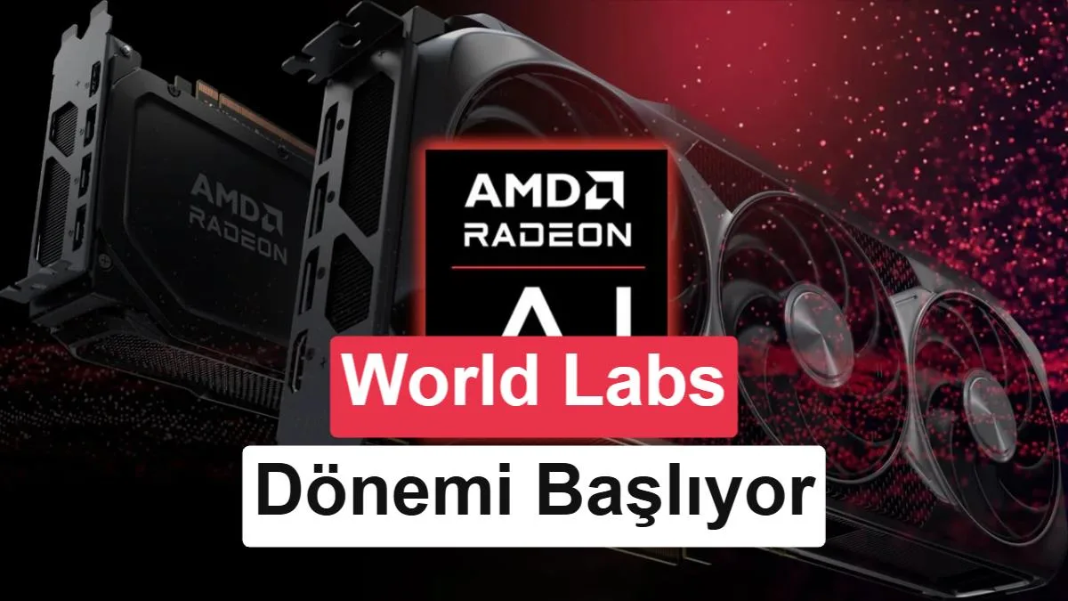 AMD, 8,2 Milyar Dolarlık Anlaşmayla World Labs’i Satın Alıyor