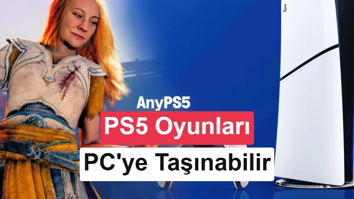 AnyPS5: PS5 Oyunları Emülatör Olmadan PC’ye Uyumlu