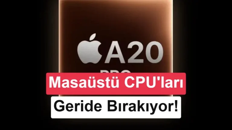 Apple A20 Pro, Geekbench 7’de Masaüstü İşlemcilerini Geride Bıraktı