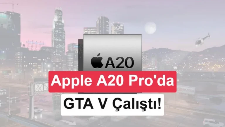 Apple A20 Pro, GTA 5 Benchmark’ında PC ile Rekabet: GTX 1650 Performansına Ulaştı!
