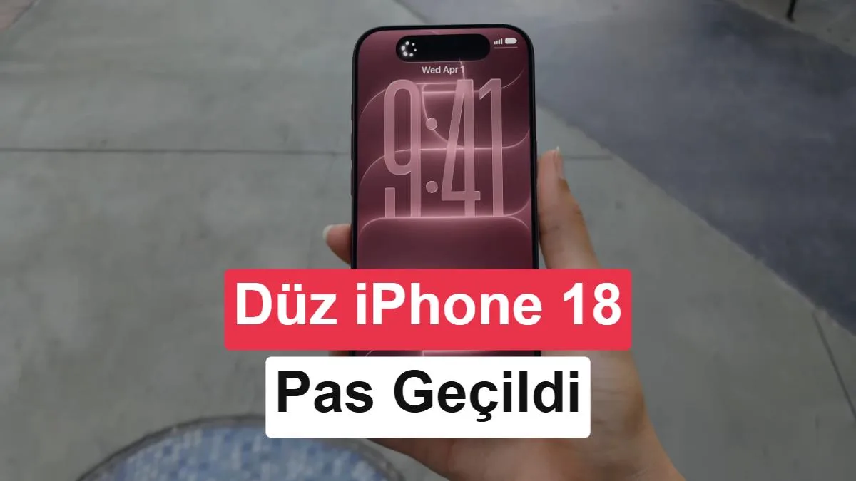 Apple, standart iPhone 18’i erteliyor: Neden böyle bir karar alındı?
