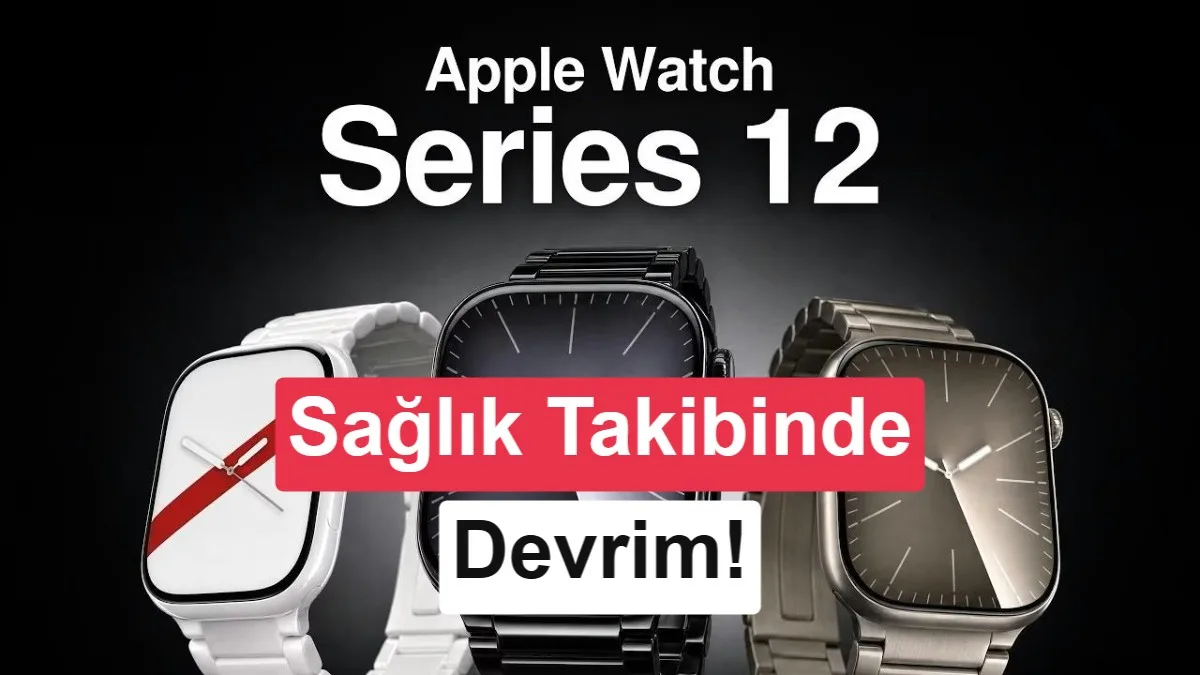 Apple Watch Series 12 Tanıtıldı: Sağlık Takibinde Yeni Bir Dönem