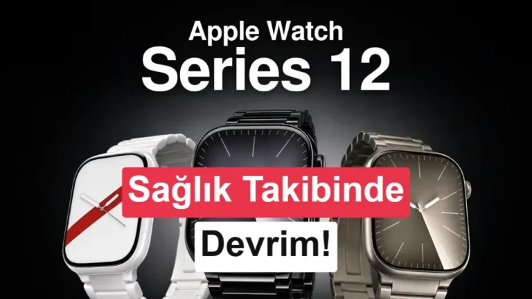Apple Watch Series 12 Tanıtıldı: Sağlık Takibinde Yeni Bir Dönem