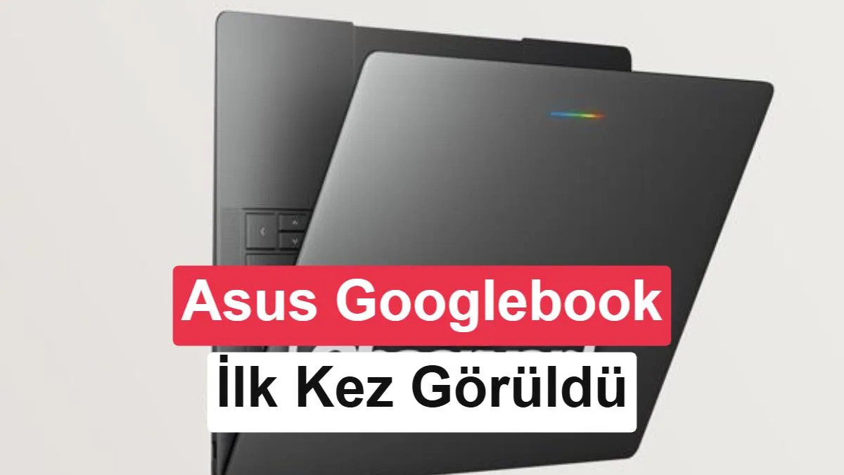 Asus’un Googlebook Tasarımı ve Aktif Soğutma Sistemi İlk Kez Görüntülendi