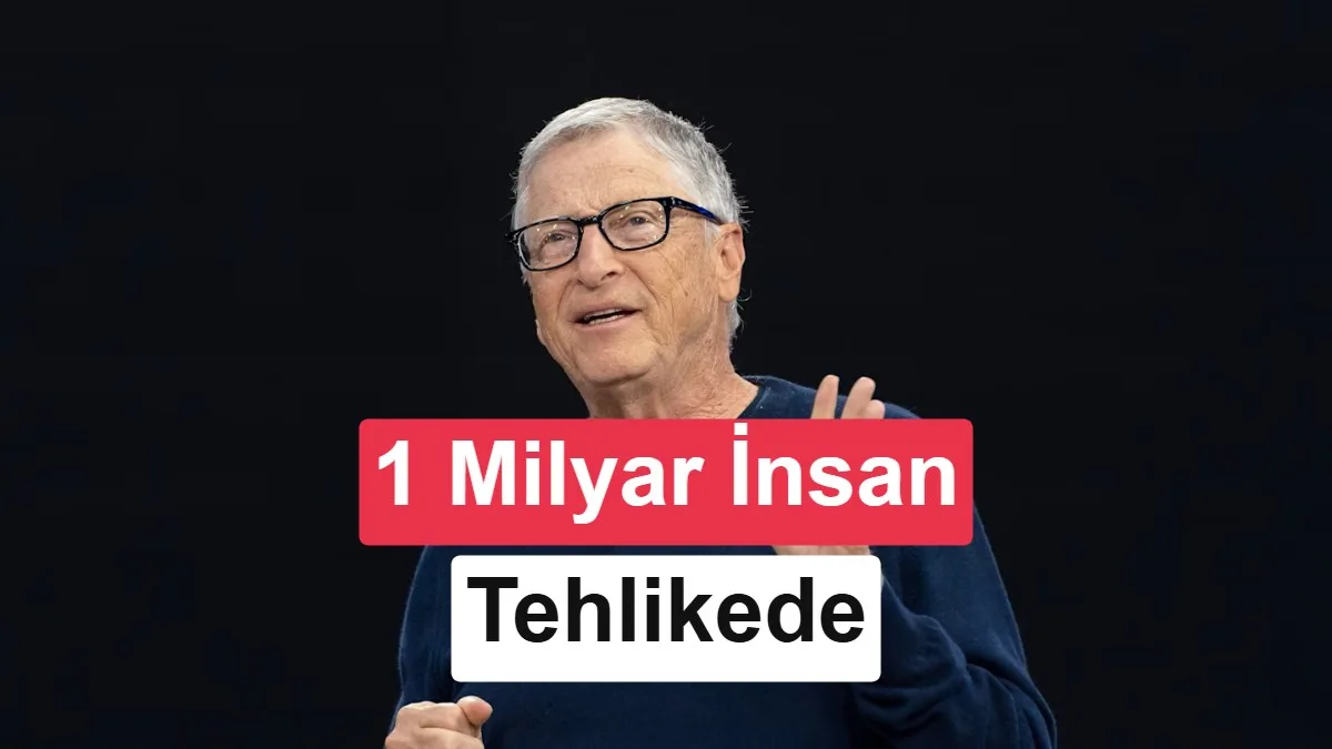 Bill Gates: Yapay Zeka 1 Milyar Kişinin Ölümüne Neden Olabilecek Güce Sahip