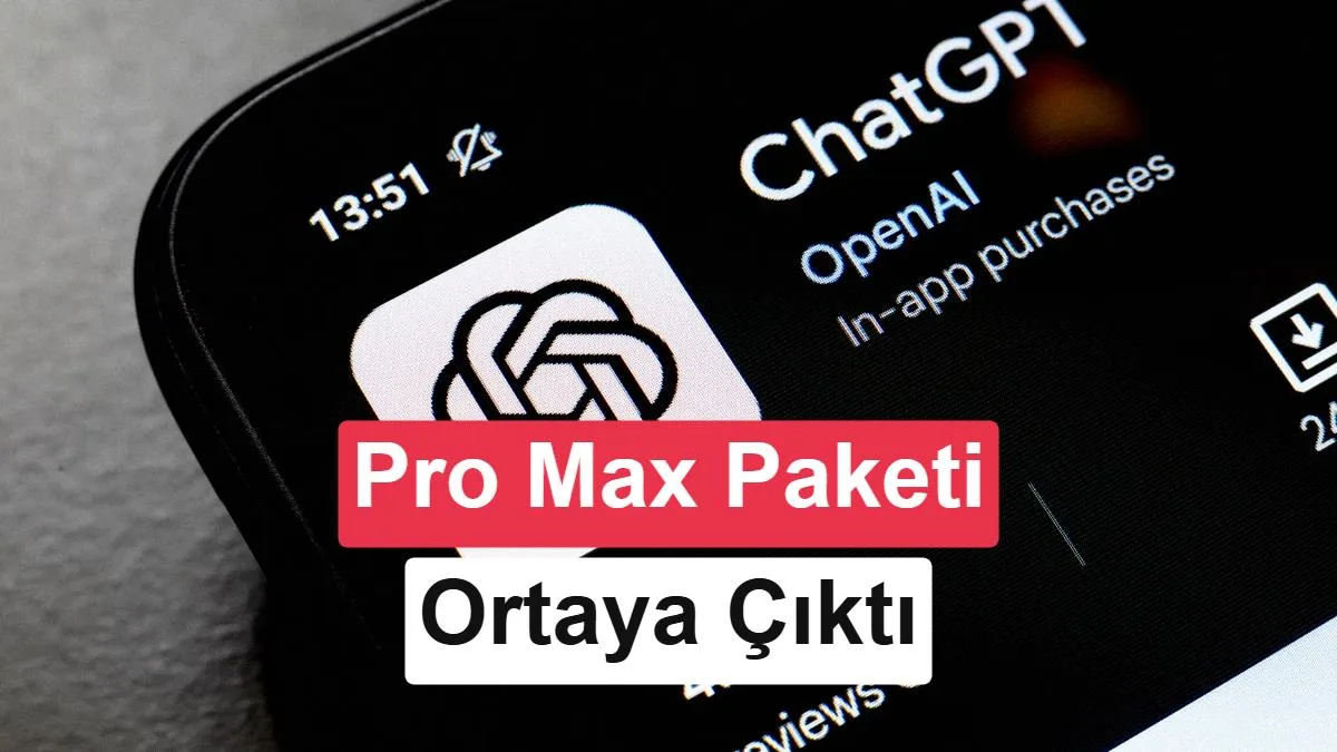 ChatGPT Pro Max: Aylık 500 Dolar Mümkün