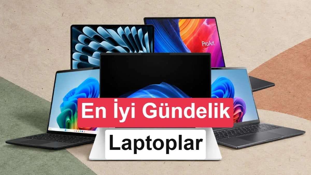 Ev ve Gündelik Kullanım İçin En İyi Laptop Modelleri