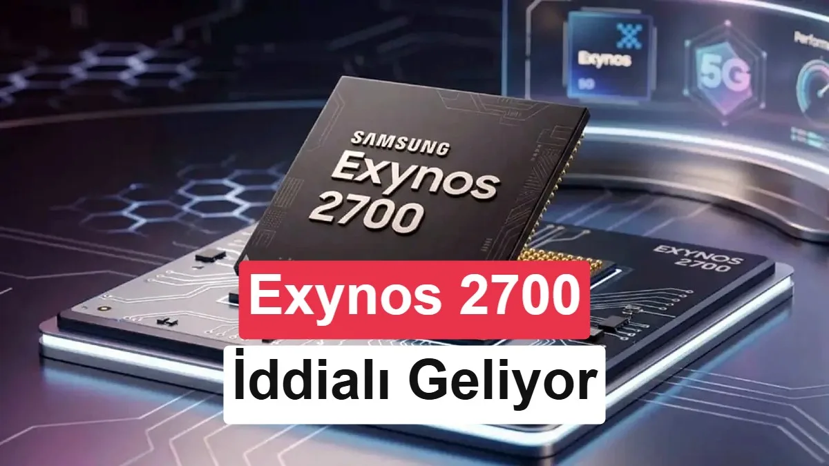 Exynos 2700’ün Geekbench Skorları Açıklandı: Sonuçlar Şaşırtıcı