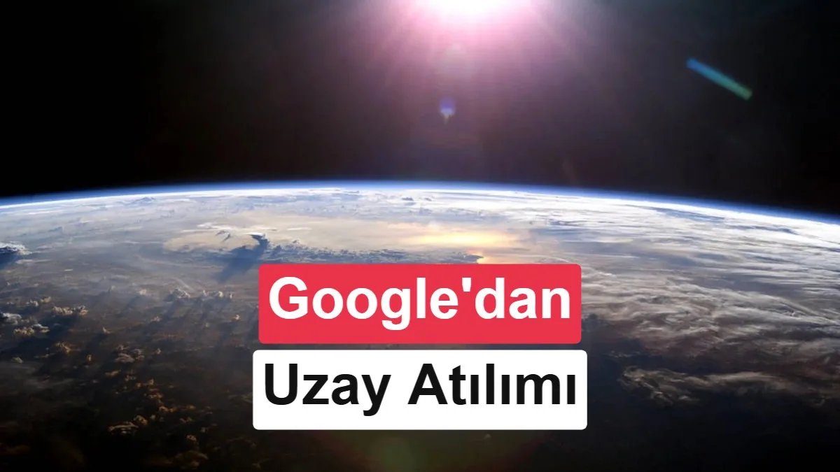 Google, yapay zeka çiplerini uzaya gönderiyor: İlk test haftaya