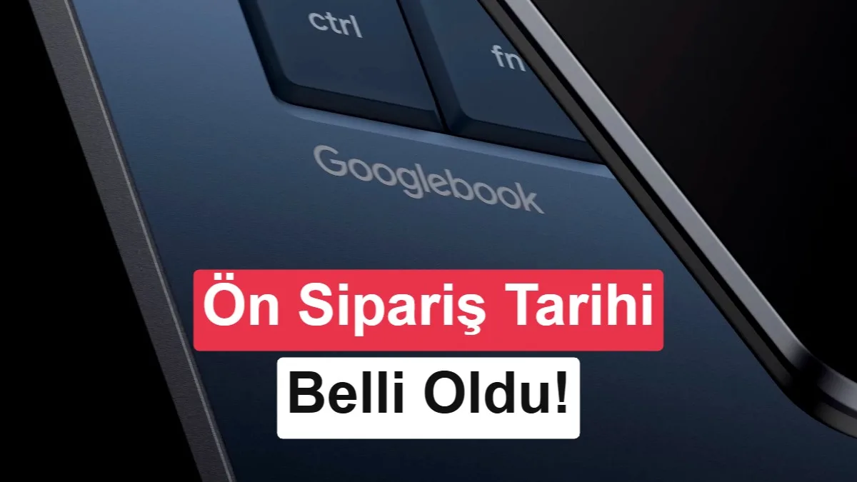 Googlebook’un beklenen tarihi geldi: Ön siparişler başlıyor