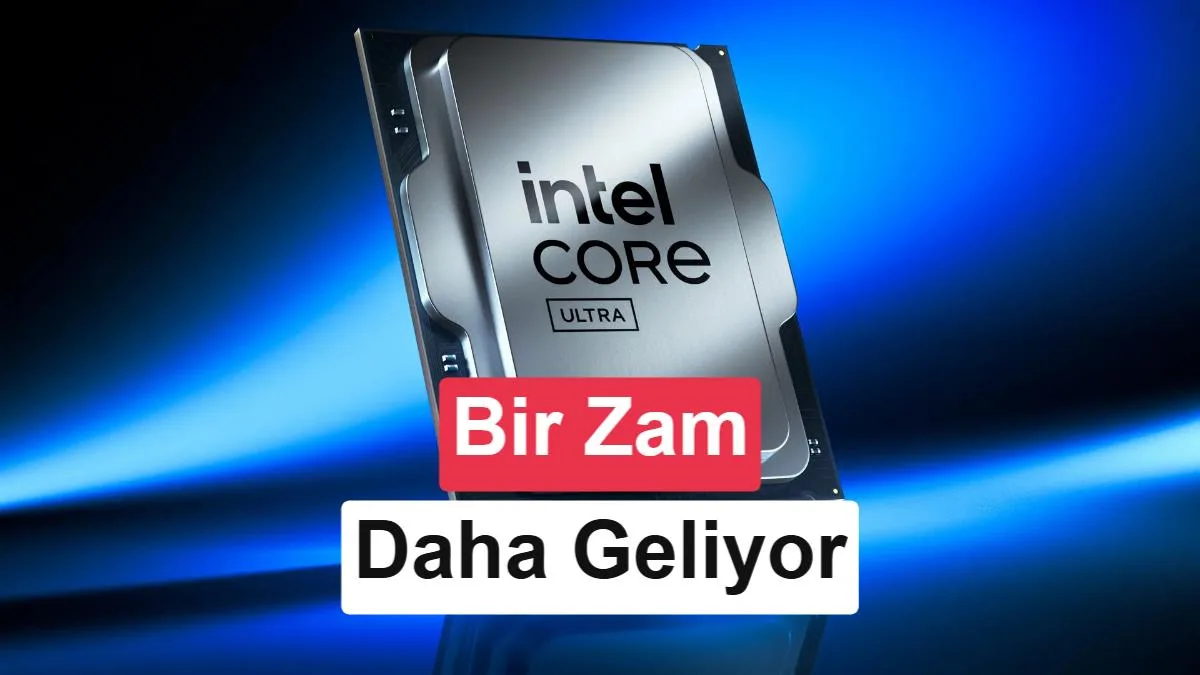 Intel, Gelecek Ay İşlemci Fiyatlarını Tekrar Yükseltmeyi Planlıyor