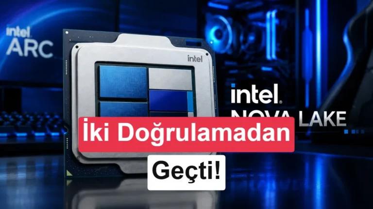 Intel Nova Lake İşlemcileri Geri Sayımına Girdi: İlk Doğrulama Gerçekleştirildi
