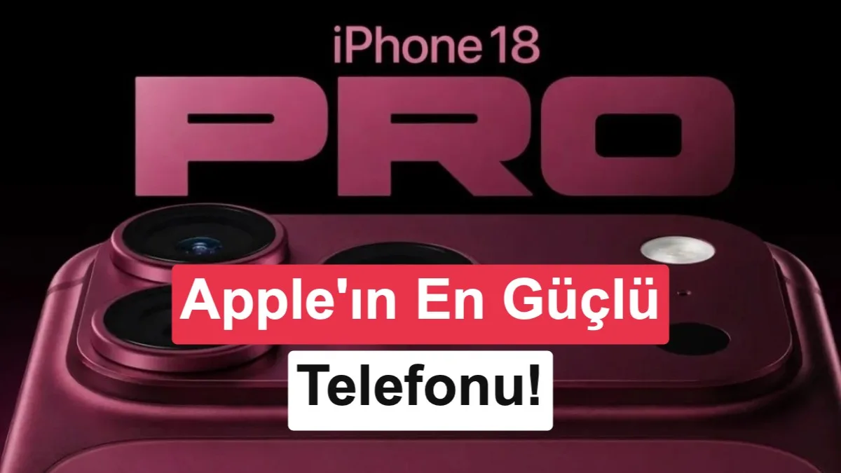 iPhone 18 Pro Max: Çarpıcı Renk ve Gelişmiş Kamera Özellikleriyle Tanıtıldı
