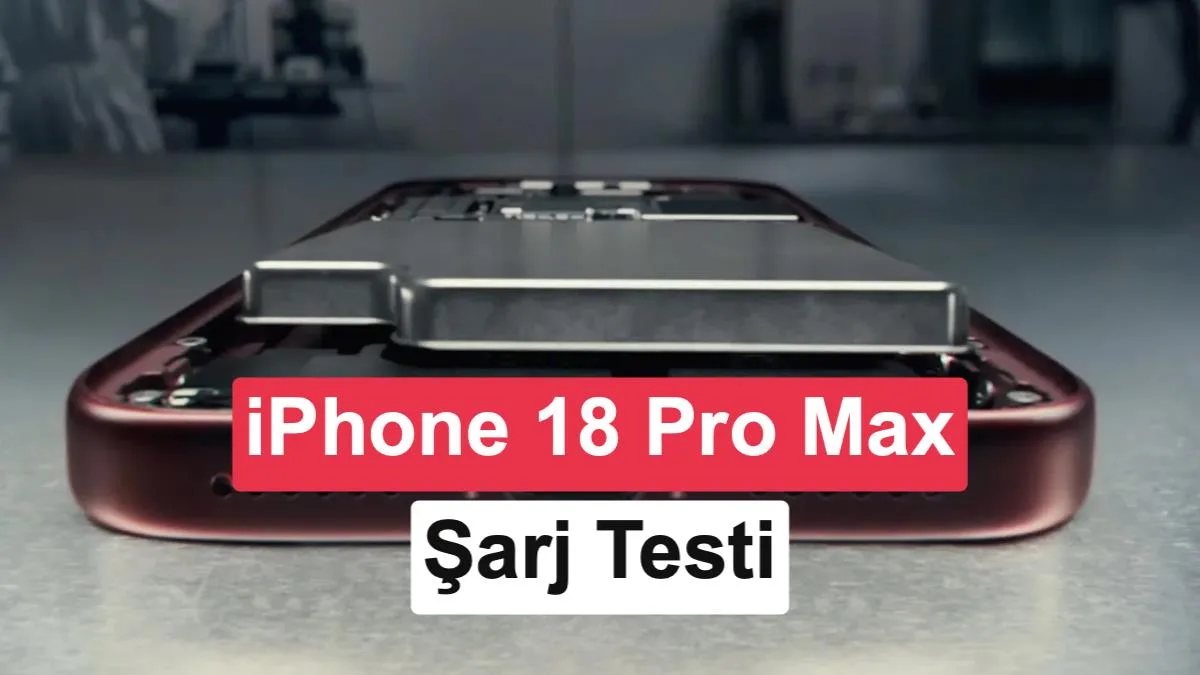 iPhone 18 Pro Max’ın Gerçek Şarj Hızı: Test Sonuçları Ne Gösteriyor?