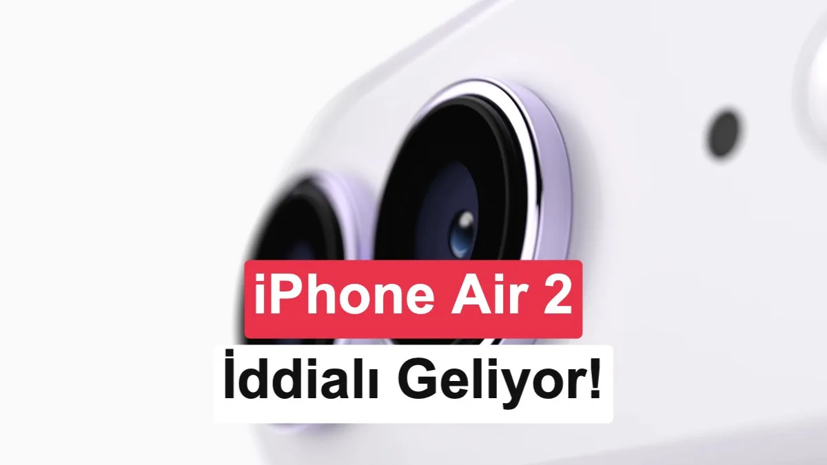 iPhone Air 2, Standart iPhone 18’i Yerine Geçirecek