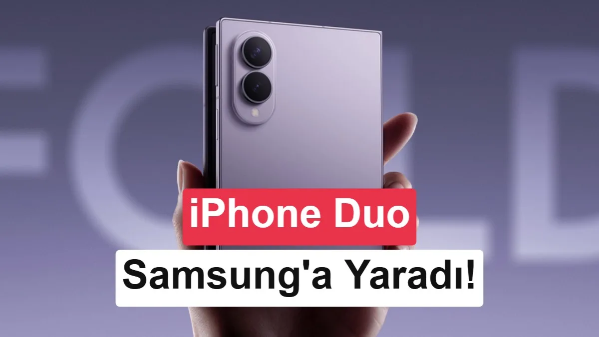 iPhone Duo tanıtımı Galaxy Z Fold 8 satışlarını yükseltti