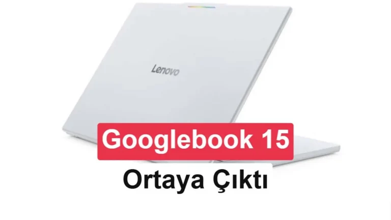 Lenovo Googlebook 15: Güçlü Donanım ve Yenilikçi Tasarım