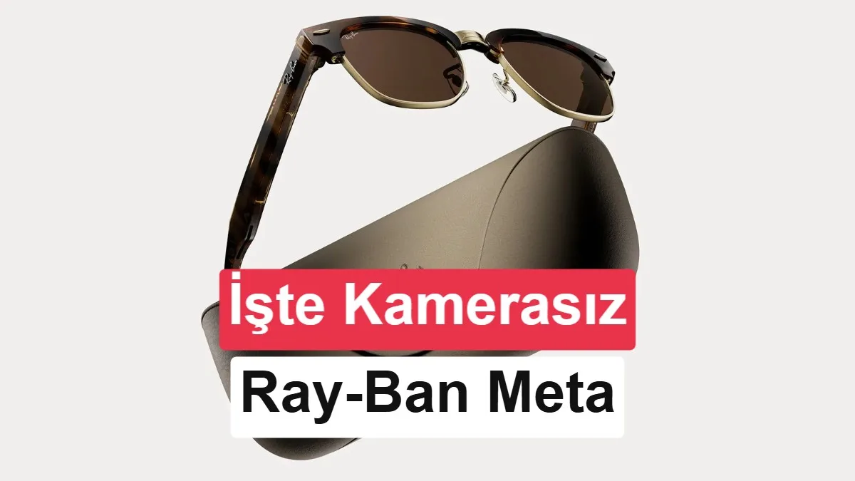 Meta, Kamerasız Ray‑Ban Meta Audio Akıllı Gözlüğünü Tanıttı