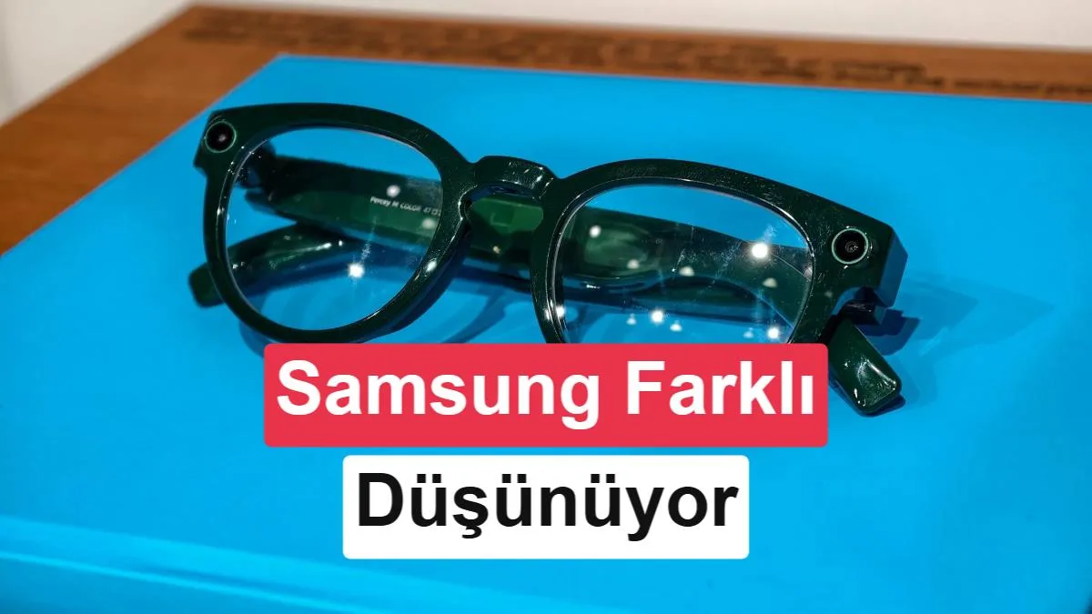 Meta’ya rakip: Samsung, ekranlı akıllı gözlük üzerinde çalışıyor