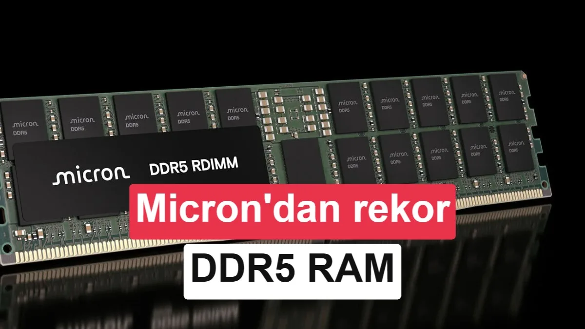 Micron dünyanın ilk 512GB DDR5 belleğini üretti, ama bilgisayarlar için değil