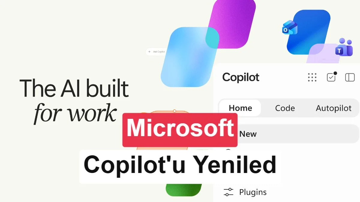 Microsoft Copilot yeniden tasarlandı: Kodlama ve otonom görevler tek çatı altında