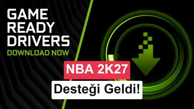 Nvidia GeForce 616.64 sürücüsü piyasaya çıktı: Öne çıkan değişiklikler