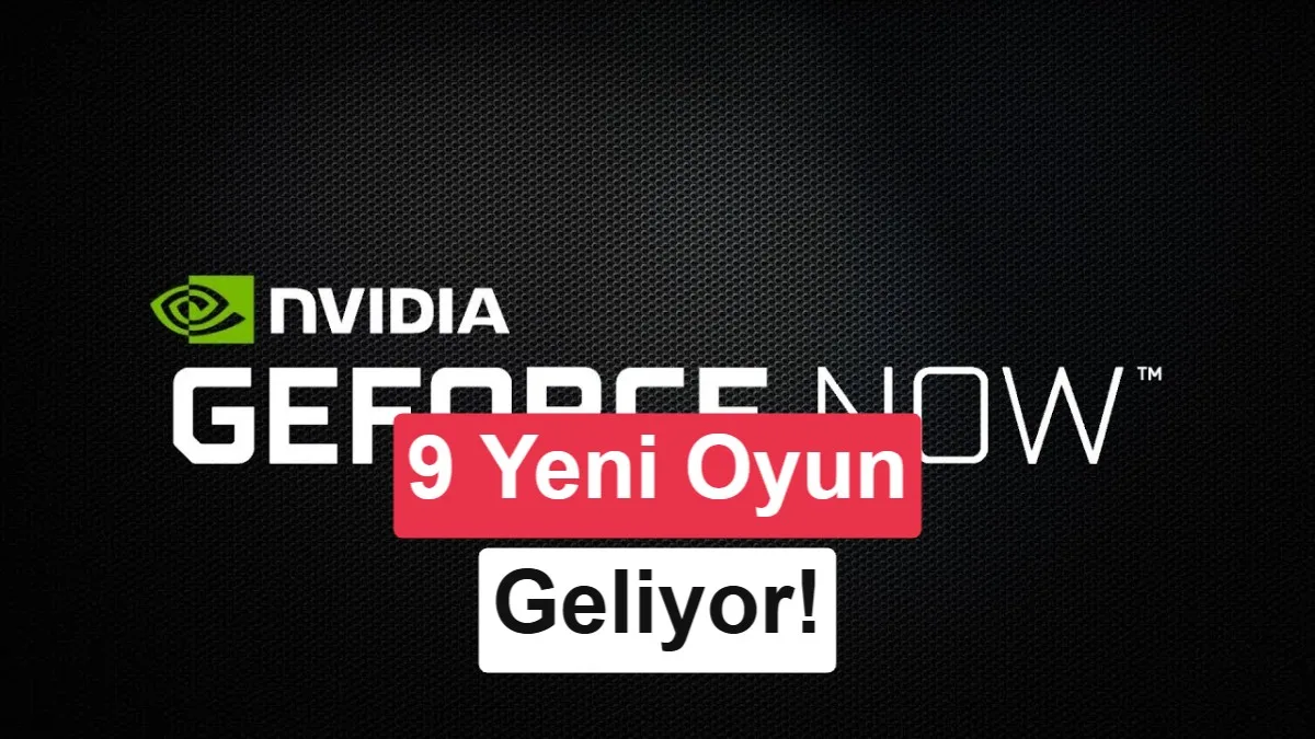 Nvidia, GeForce Now’a 9 Yeni Oyun Eklendi: Dune: Awakening’den LEGO Batman’a
