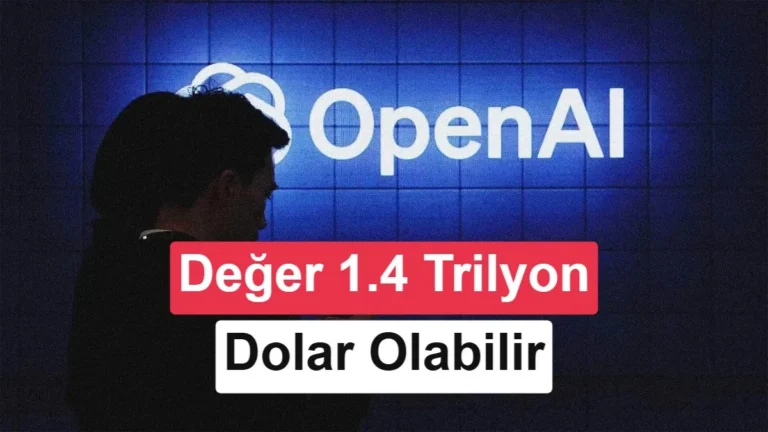 OpenAI 30 Milyar Dolarlık Yatırım Turuna Hazırlanıyor: Değerleme Hedefi 1,4 Trilyon