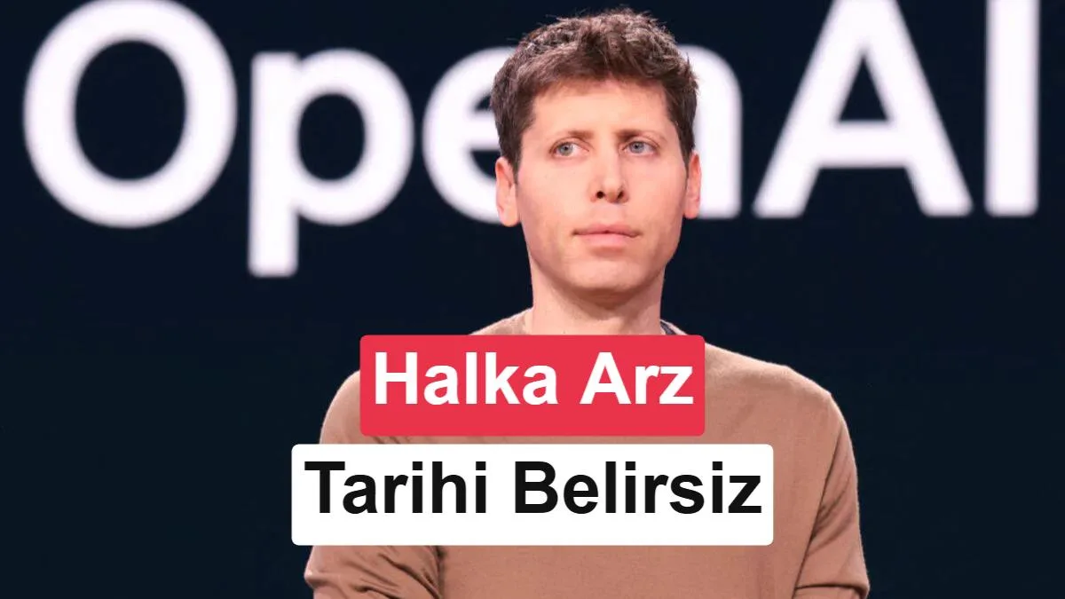 OpenAI, Yapay Zekayı Güvenli Hale Getirmeden Halka Arz Yapmayacak