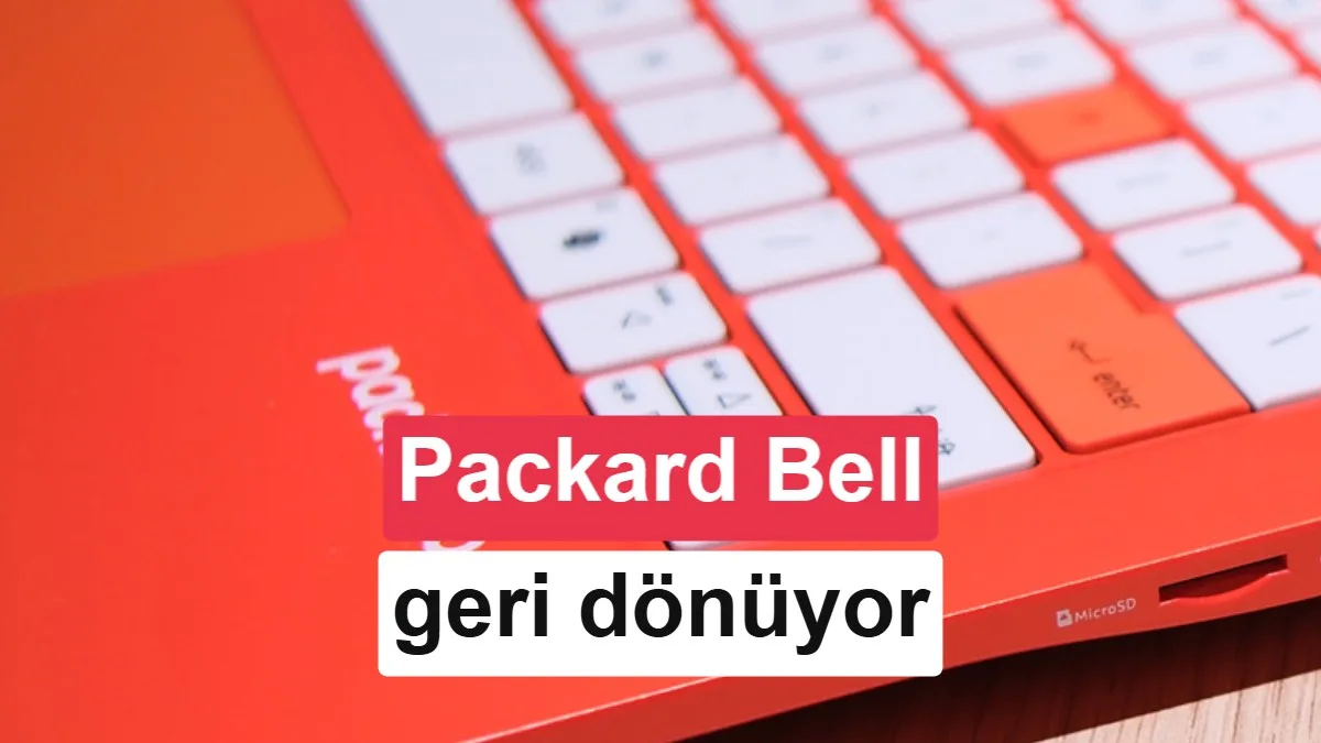Packard Bell 13 yıl sonra geri dönüyor, ama beklediğiniz gibi değil