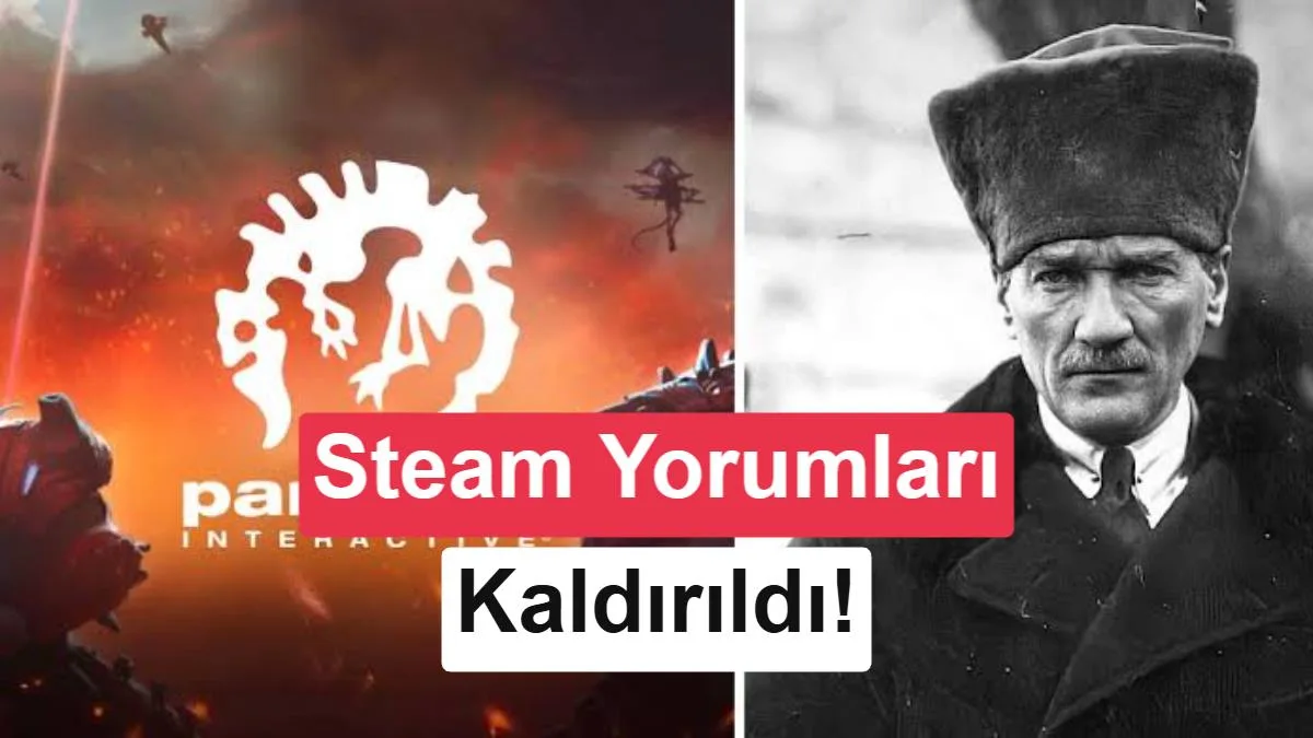 Paradox-Atatürk tartışması genişliyor: Steam yorumları kaldırıldı