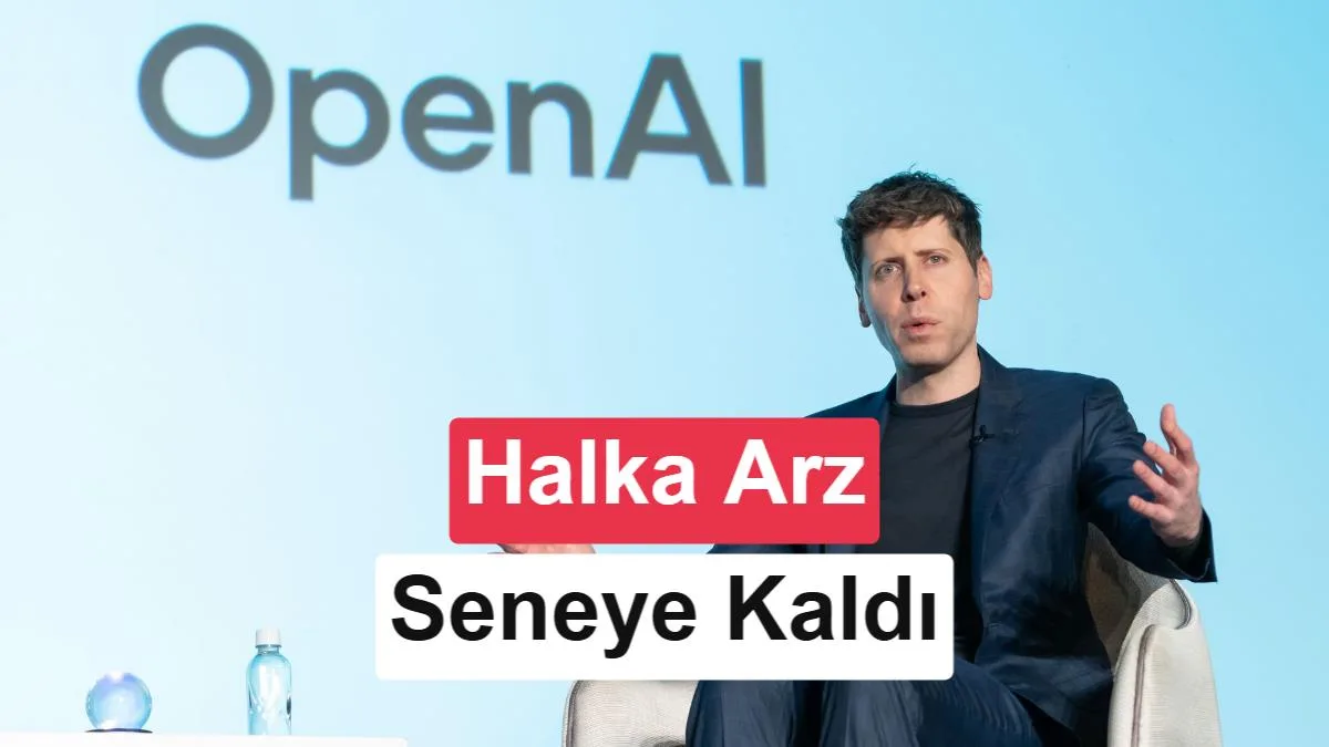 Sam Altman Açıklamasına Göre OpenAI 2026’da Halka Arz Yapmayacak