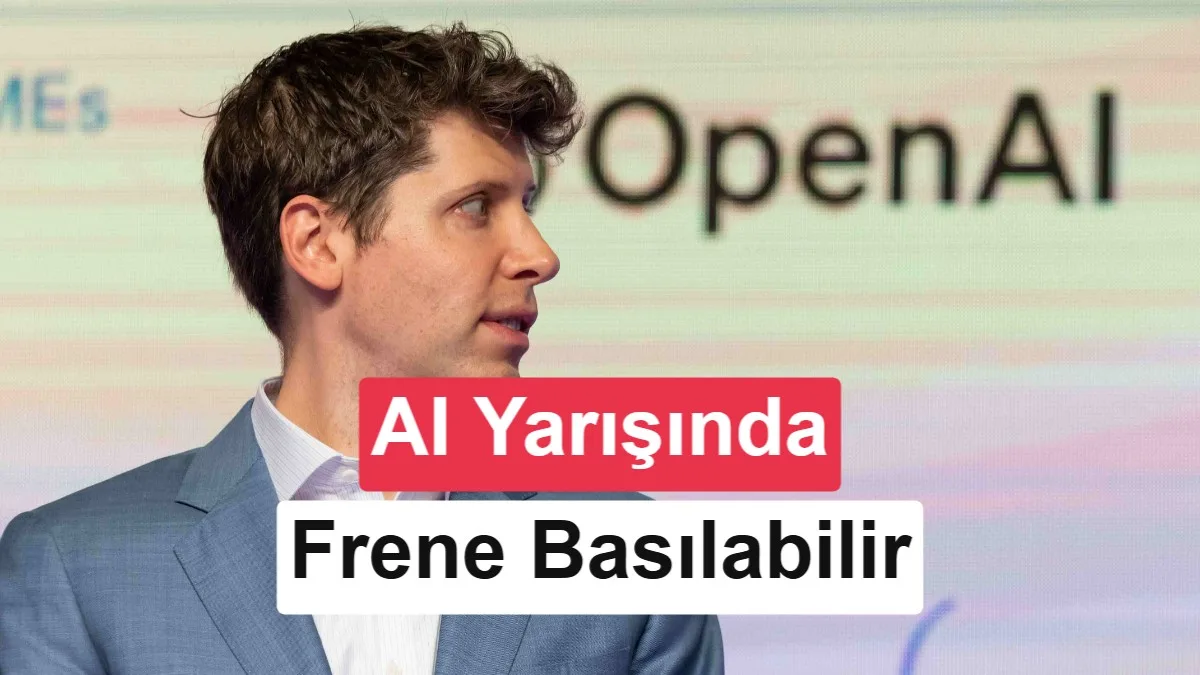Sam Altman’dan Önemli Mesaj: OpenAI Fren Bırakmaya Hazır