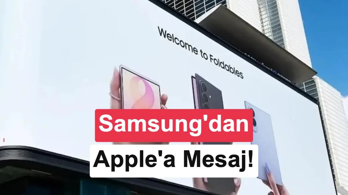 Samsung’dan Apple’a Katlanabilir iPhone Mesajı: Hoş Geldin Apple!