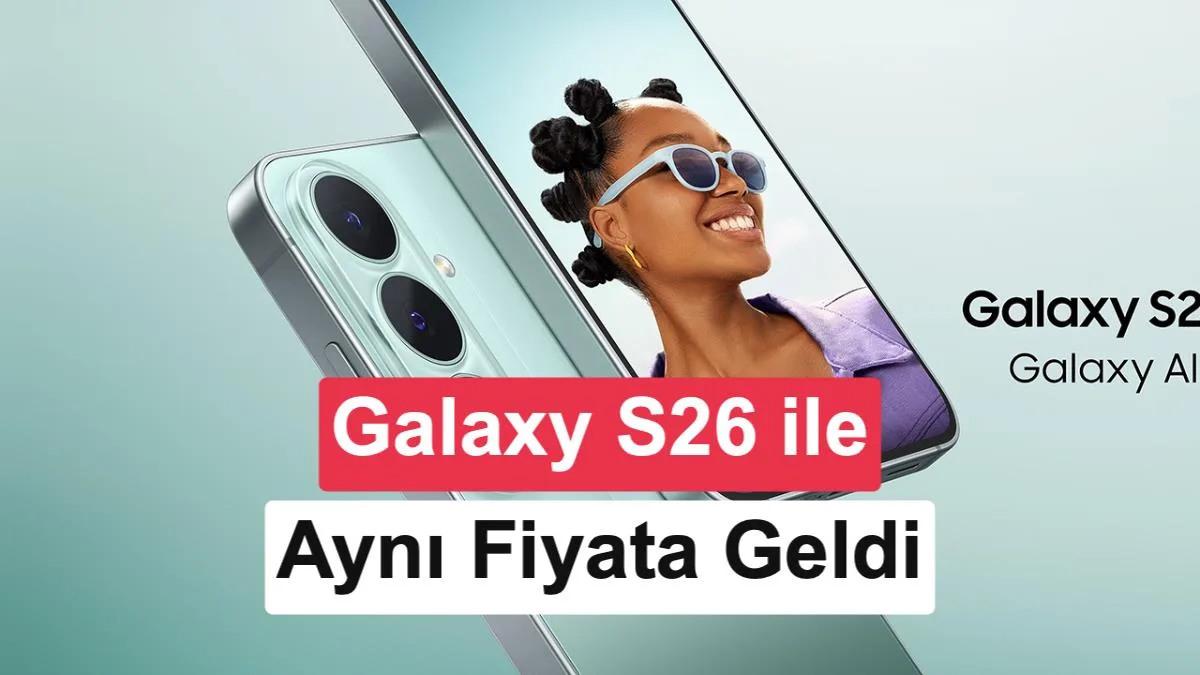 Samsung Galaxy S26 FE Türkiye Fiyatları Açıklandı: 54.999 TL’den Başlıyor