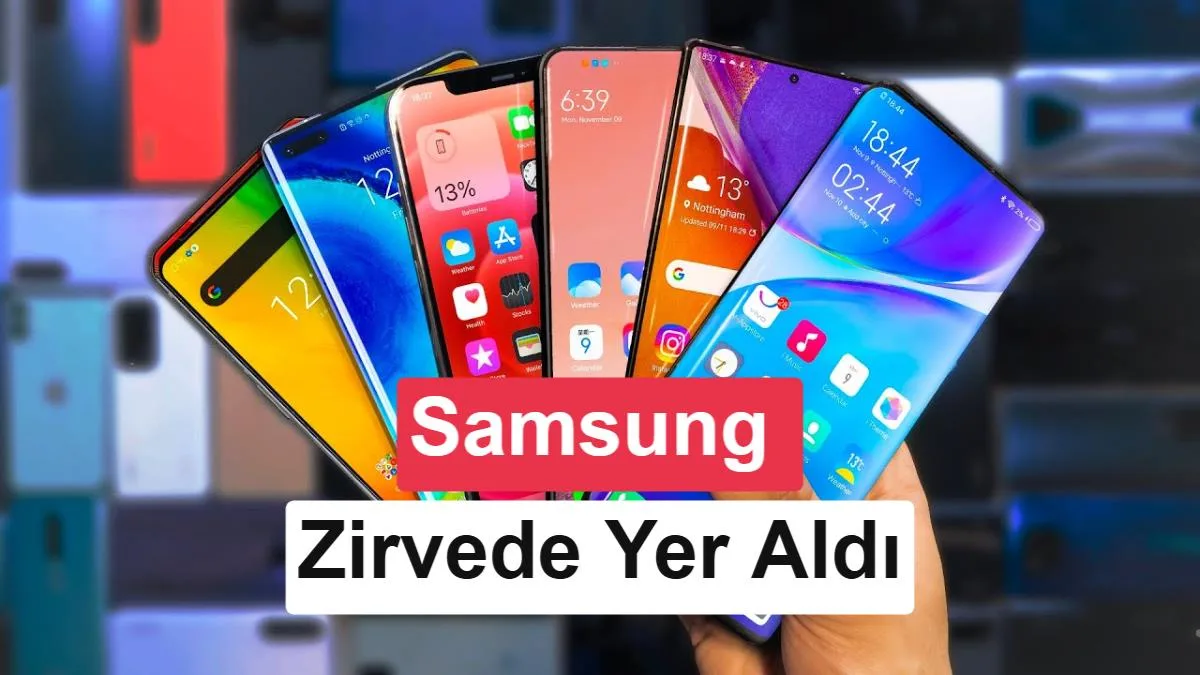 Samsung, küresel akıllı telefon pazarında liderliğini koruyor: En çok satan markalar listesi