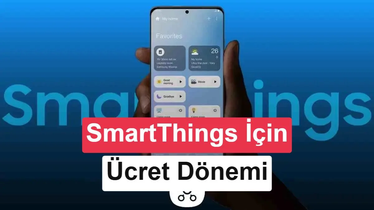 Samsung, SmartThings API ile Yeni Gelir Modellerini Hızlandırıyor