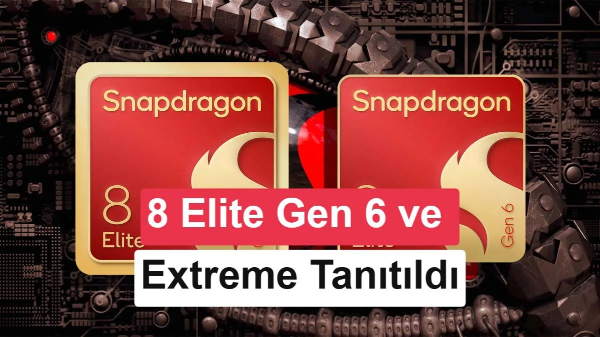 Snapdragon 8 Elite Extreme Gen 6 Resmen Tanıtıldı: 5 GHz ve 2 nm Devrimi