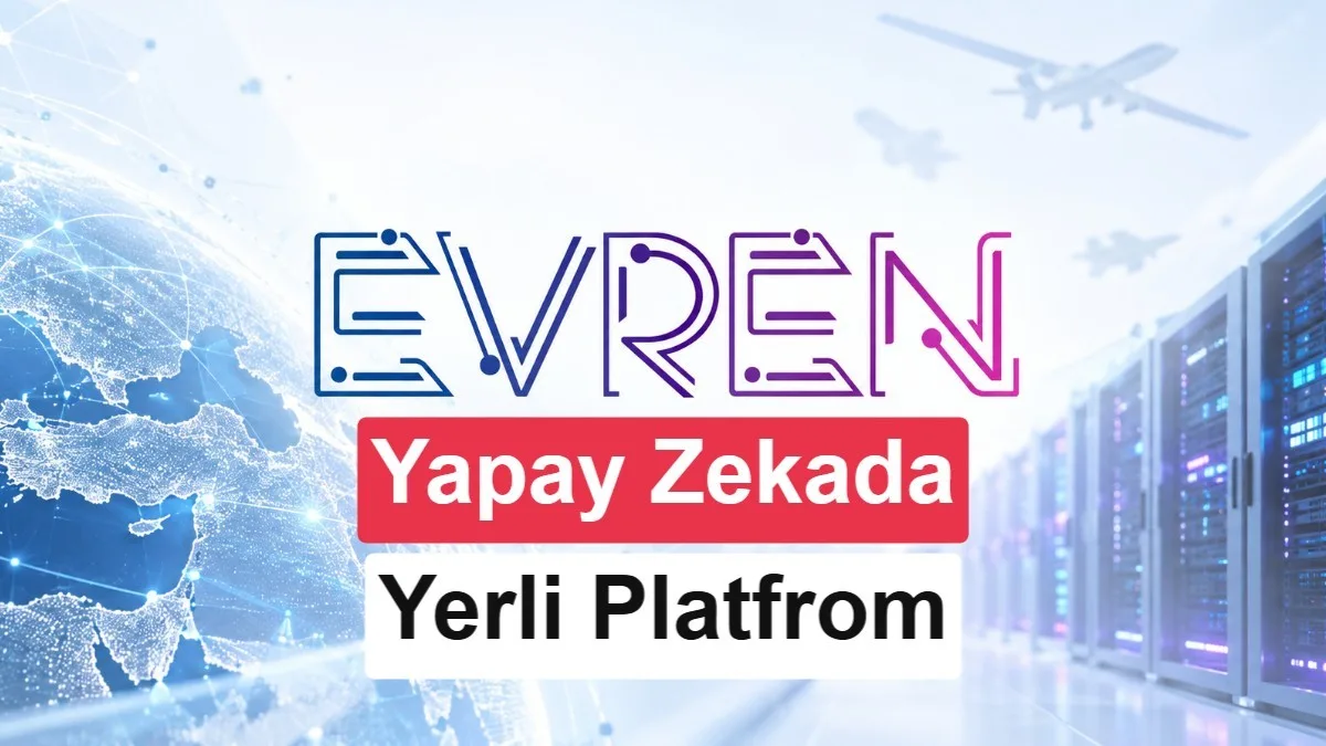 Türkiye’nin Yeni Yapay Zeka Platformu EVREN, Kullanıcılarına Açıklandı: Tüm Özellikler