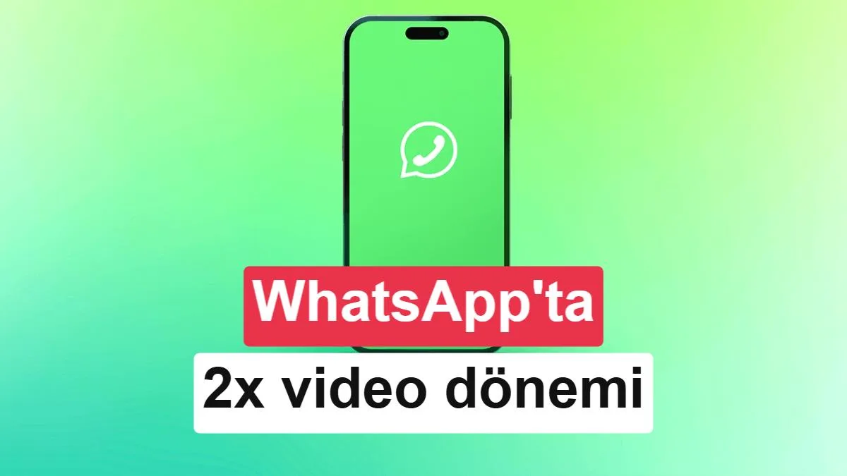 WhatsApp, Durum Videolarında 2x Hızlı Oynatma Özelliği Sunuyor