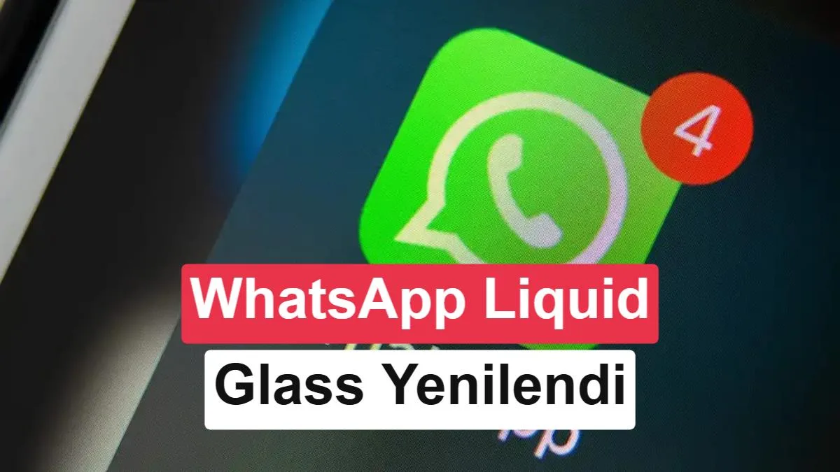 WhatsApp, Liquid Glass tasarımını iOS mesaj menüsünde yeniliyor
