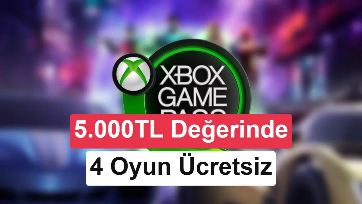 Xbox’ta Bu Hafta Sonu Ücretsiz Oynanacak 4 Oyun, Toplam Değeri 5.000 TL’den Fazla